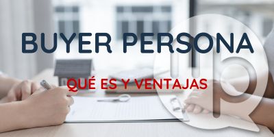 Qué es y para qué sirve un buyer persona