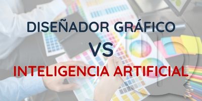 Diseñador Gráfico VS Inteligencia Artificial: Futuro