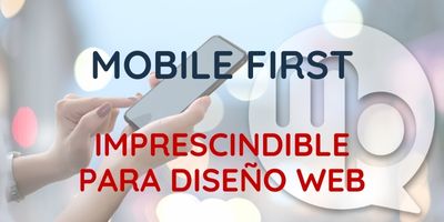 Mobile First: imprescindible para diseño web