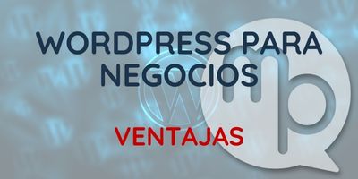 Wordpress para Negocios: Ventajas