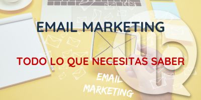 Email marketing: descubre qué es y cómo sacarle el máximo partido